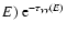 $E)~{\rm e}^
{-\tau_{\gamma \gamma}(E)}$