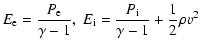 $\displaystyle %
E_{\rm e} = \frac{P_{\rm e}}{\gamma-1},~E_{\rm i} = \frac{P_{\rm i}}{\gamma-1} + \frac{1}{2}\rho v^2$