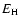 $E_{\rm H}$