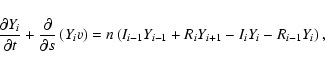 \begin{displaymath}%
\frac{\partial Y_{i}}{\partial t} +
\frac{\partial}{\partia...
...Y_{i-1} + R_{i} Y_{i+1} - I_{i} Y_{i} - R_{i-1} Y_{i} \right),
\end{displaymath}