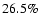 $26.5\%$