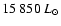 $15~850~L_{\odot}$