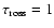 $\tau_{\rm ross}=1$