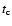 $\ensuremath{t_{\rm c}} $
