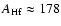 $A_{\rm Hf}\approx 178$