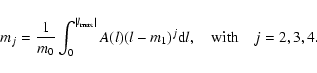 \begin{displaymath}m_j = {1\over m_0} \int^{\vert l_{\rm max}\vert}_0 A(l)(l-m_1)^j {\rm d}l, ~~~~{\rm with}~~~~
j=2,3,4.
\end{displaymath}