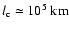 $l_{\rm c}\simeq10^5~{\rm km}$