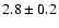 $2.8\pm0.2$