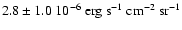 $\rm 2.8\pm 1.0~ 10^{-6}~{erg~s^{-1}~{\rm cm}^{-2}~sr^{-1}}$