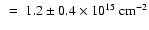 $~ = ~ 1.2 \pm 0.4\times 10^{15}~{\rm cm}^{-2}$