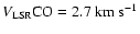 $V_{\rm LSR}{\rm CO}=2.7~{\rm {km~s}^{-1}}$