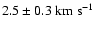 $2.5\pm0.3~{\rm {km~
s}^{-1}}$