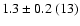 $1.3\pm0.2~(13)$