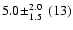 $5.0\!\pm_{1.5}^{2.0}~(13)$