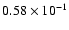 $0.58\times 10^{-1}$