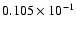 $0.105 \times 10^{-1}$