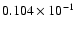 $0.104\times 10^{-1}$