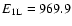 $E_{\rm 1L} = 969.9$