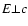 $E \bot c$