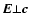 $\vec{E} \bot \vec{c}$