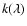 $k(\lambda)$