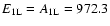 $E_{\rm 1L} = A_{\rm 1L} = 972.3$