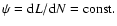 $\psi={\rm d}L/{\rm d}N={\rm const.}$