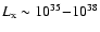$L_{\rm x}\sim10^{35}{-}10^{38}$