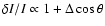 $\delta I/I\propto 1+\Delta \cos
\theta$
