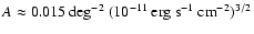 $A\approx 0.015~{\rm deg}^{-2}~(10^{-11}~{\rm erg}~{\rm
s}^{-1}~{\rm cm}^{-2})^{3/2}$