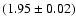 $(1.95\pm0.02)$