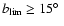 $b_{\rm lim} \ge 15\hbox{$^\circ$ }$