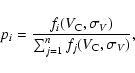\begin{displaymath}p_i = \frac{f_i (V_{\rm C}, \sigma_V)}
{\sum_{j=1}^n f_j (V_{\rm C}, \sigma_V)} ,
\end{displaymath}