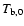 $T_{\rm b,0}$