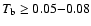 $T_{\rm b} \ge 0.05{-}0.08$
