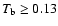 $T_{\rm b} \ge 0.13$