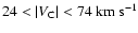 $24 <
\vert V_{\rm C}\vert < 74~{\rm km~s}^{-1}$