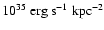 $10^{35}~{\rm erg~s^{-1}~kpc^{-2}}$