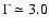 $\Gamma\simeq3.0$