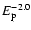 $E_{\rm p}^{-2.0}$