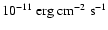 $10^{-11}~{\rm erg~cm^{-2}~s^{-1}}$