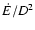 $\dot E/D^2$