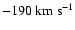 $-190~{\rm km~s^{-1}}$