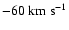 $-60~{\rm km~s^{-1}}$