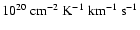 $10^{20}~{\rm cm^{-2}~K^{-1}~km^{-1}~s^{-1}}$
