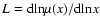 $L = {\rm d} {\rm ln} \mu(x) /{\rm d ln} x$