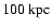 $100~{\rm kpc}$