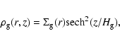 \begin{eqnarray*}\rho_{\rm g}(r,z)=\Sigma_{\rm g}(r) {\rm sech}^2(z/H_{\rm g}),
\end{eqnarray*}