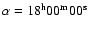 $\alpha=\rm 18{^h}00{^m}00{^s}$