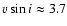 $v\sin i \approx 3.7$